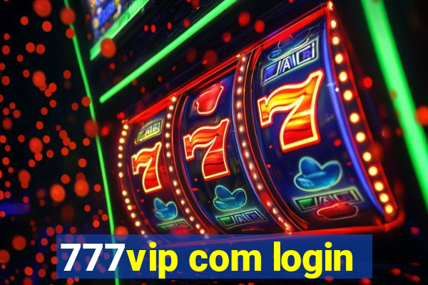 777vip com login